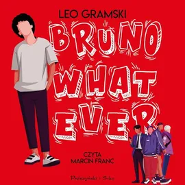 Bruno Whatever - Leo Gramski