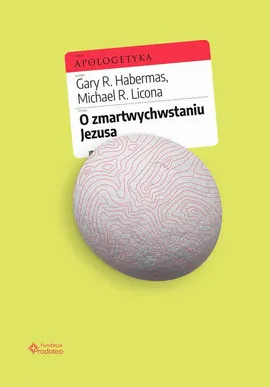 O zmartwychwstaniu Jezusa - Gary R. Habermas, Michael R. Licona