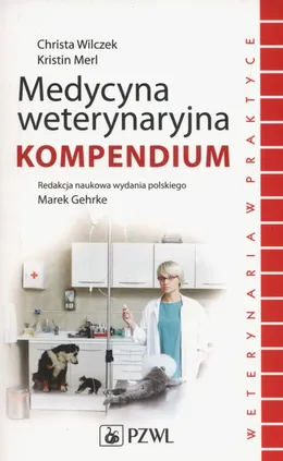 Medycyna weterynaryjna Kompendium - Outlet - Kristin Merl, Christa Wilczek