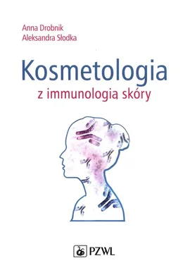 Kosmetologia z immunologią skóry - Outlet - Anna Drobnik, Aleksandra Słodka