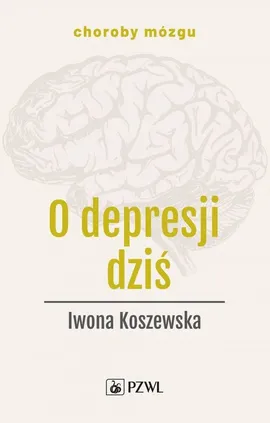 O depresji dziś - Outlet - Iwona Koszewska