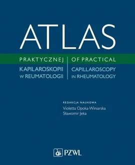 Atlas praktycznej kapilaroskopii w reumatologi - Outlet