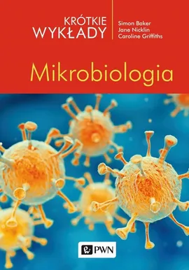 Krótkie wykłady Mikrobiologia - Outlet - Simon Baker, Caroline Griffiths, Jane Nicklin