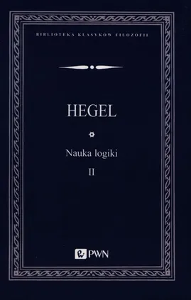 Nauka logiki Tom 2 - Hegel Georg Wilhelm Friedrich