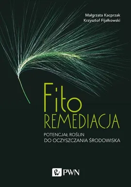 Fitoremediacja - Outlet - Małgorzata Kacprzak, Krzysztof Fijałkowski
