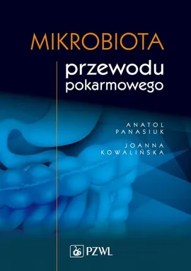 Mikrobiota przewodu pokarmowego - Outlet - Anatol Panasiuk, Joanna Kowalińska