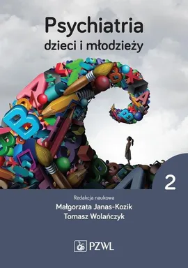 Psychiatria dzieci i młodzieży Tom 2 - Outlet - Małgorzata Janas-Kozik, Tomasz Wolańczyk