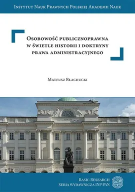 Osobowość publicznoprawna w świetle historii i doktryny prawa administracyjnego - Mateusz Błachucki