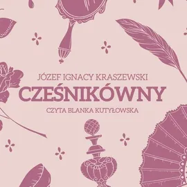 Cześnikówny - Józef Ignacy Kraszewski