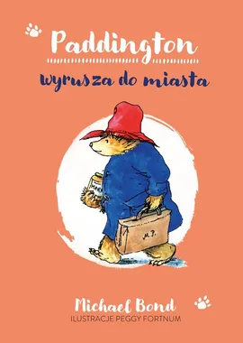 Paddington wyrusza do miasta - Michael Bond