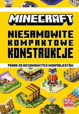 Minecraft Niesamowite kompaktowe konstrukcje - Milo Bengtsson, Sherin Kwan, Alex Wiltshire
