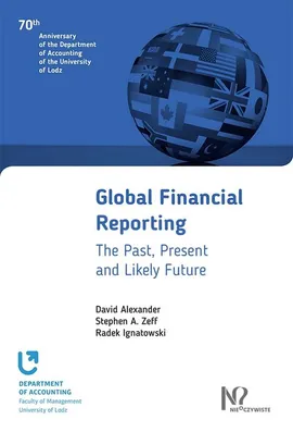 Global Financial Reporting - David Alexander, Radek Ignatowski, Zeff Stephen A.