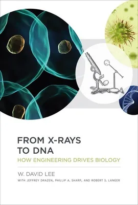 From X-Rays to DNA - Lee W. David
