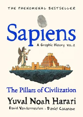 Sapiens A Graphic History, Volume 2 - Harari Yuval Noah