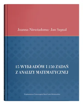 15 wykładów i 150 zadań z analizy matematycznej - Joanna Niewiadoma, Jan Szynal