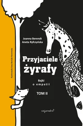 Przyjaciele żyrafy - Joanna Berendt, Aneta Ryfczynska