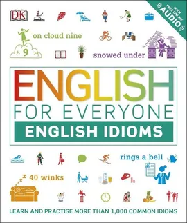 English for Everyone English Idioms - Thomas Booth, Jenny Wilson