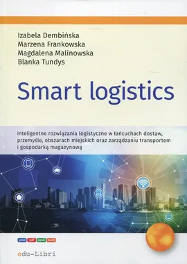 Smart logistics - Marzena Frankowska, Blanka Tundys, Izabela Dembińska, Magdalena Malinowska