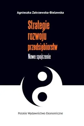 Strategie rozwoju przedsiębiorstw - Agnieszka Zakrzewska-Bielawska