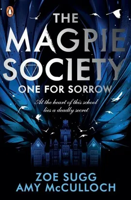 The Magpie Society One for Sorrow - Zoe Sugg, Amy McCulloch