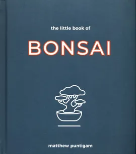The Little Book of Bonsai - Matthew Puntigam