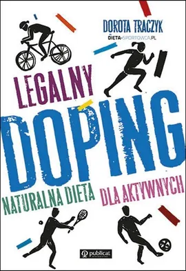 Legalny doping Naturalna dieta dla aktywnych - Dorota Traczyk