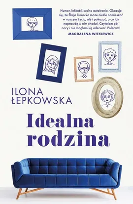 Idealna rodzina - Ilona Łepkowska