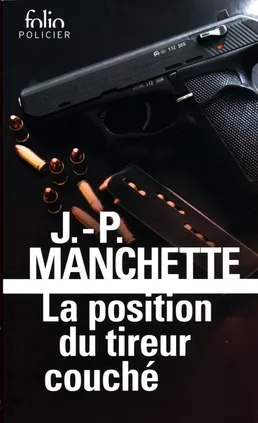 Position du tireur couche - Jean-Patrick Manchette