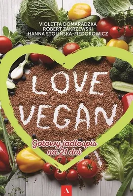 Love vegan - Violetta Domaradzka, Hanna Stolińska-Fiedorowicz, Robert Zakrzewski