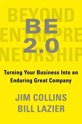 Beyond Entrepreneurship 2.0 - Jim Collins, Bill Lazier