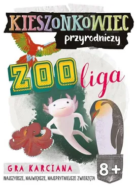 Kieszonkowiec przyrodniczy Zoo liga (8+) - Małgorzata Pazik, Patrycja Zakaszewska