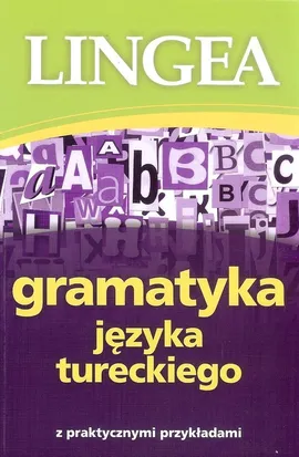 Gramatyka języka tureckiego z praktycznymi przykładami - Praca zbiorowa