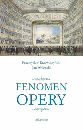Fenomen opery - Przemysław Krzywoszyński, Jan Woleński