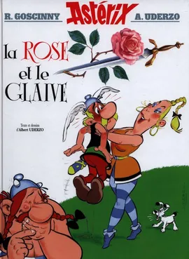 Asterix et la rose et le glaive - Rene Goscinny, Albert Uderzo