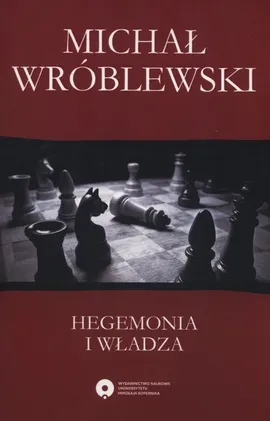 Hegemonia i władza - Michał Wróblewski