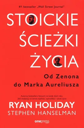 Stoickie ścieżki życia Od Zenona do Marka Aureliusza - Stephen Hanselman, Ryan Holiday