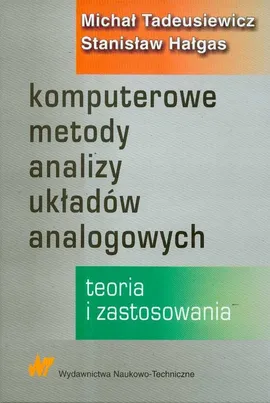 Komputerowe metody analizy układów analogowych - Stanisław Hałgas, Michał Tadeusiewicz