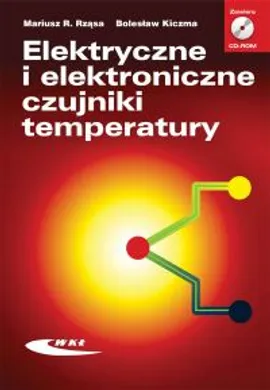Elektryczne i elektroniczne czujniki temperatury + CD-ROM - Bolesław Kiczma, Rząsa Mariusz R.