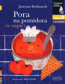 Pora na pomidora (w zupie) Czytam sobie Poziom 1 przepis - Justyna Bednarek