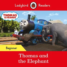 Ladybird Readers Beginner Level - Thomas the Tank Engine - Thomas and the Elephant