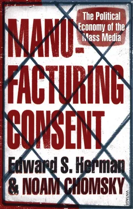 Manufacturing Consent - Noam Chomsky, Herman Edward S.