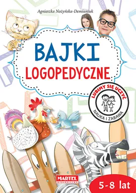 Bajki logopedyczne 5-8 lat - Agnieszka Nożyńska-Demianiuk