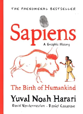 Sapiens Graphic Novel - Daniel Casanave, Harari Yuval Noah, David Vandermeulen