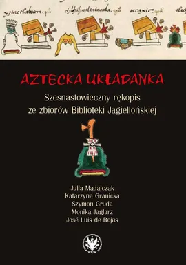 Aztecka układanka - Szymon Gruda, Julia Madajczak, Katarzyna Granicka, Monika Jaglarz, Rojas José Luis de