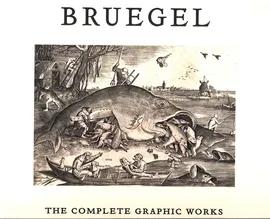 Bruegel: The Complete Graphic Works - Maarten Bassens, Lieve Watteeuw