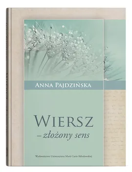 Wiersz złożony sens - Anna Pajdzińska