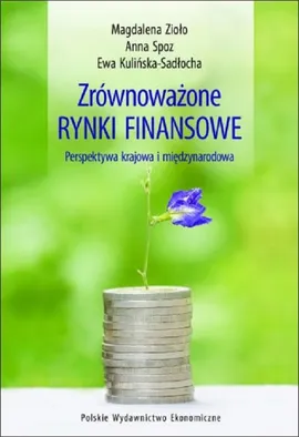 Zrównoważone rynki finansowe - Ewa Kulińska-Sadłocha, Anna Spoz, Magdalena Zioło