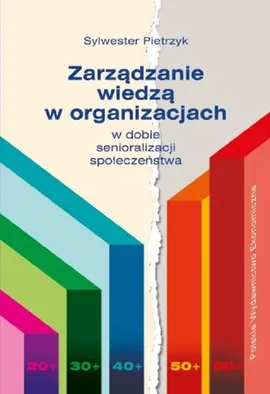Zarządzanie wiedzą w organizacjach - Sylwester Pietrzyk