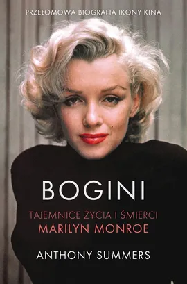 Bogini Tajemnice życia i śmierci Marilyn Monroe - Anthony Summers