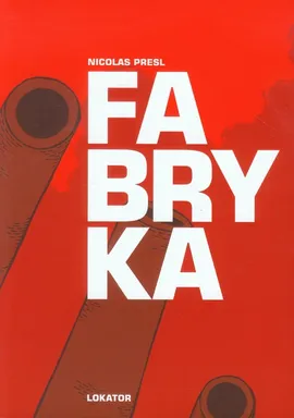 Fabryka - Nicolas Presl